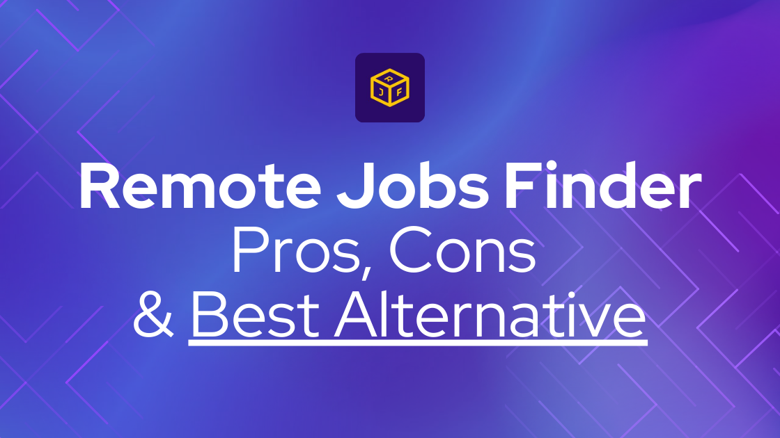 Remote Jobs Finder Pros, Cons & Best Alternative