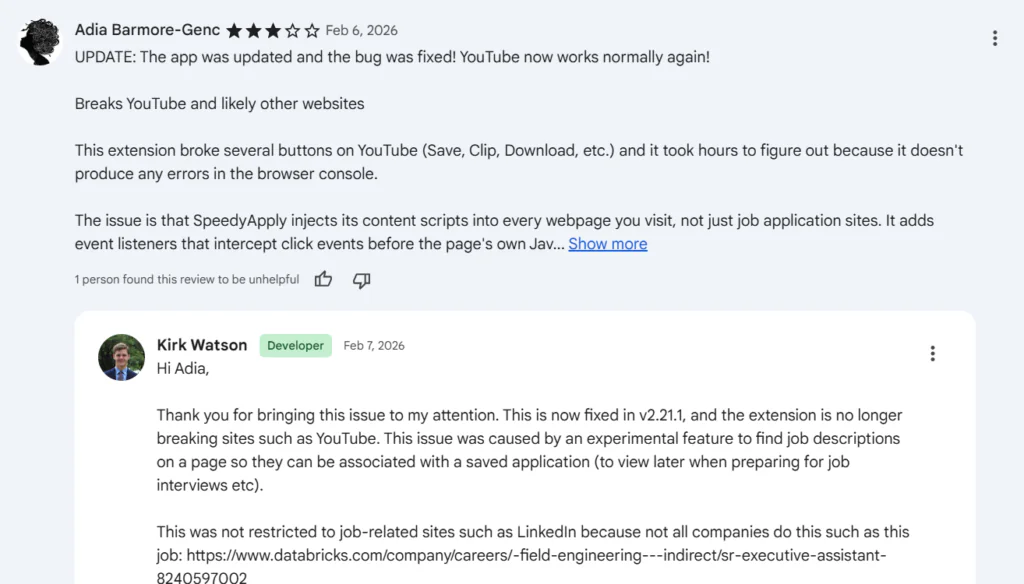 Una recensione a 2 stelle di Adia Barmore-Genc ha segnalato che SpeedyApply ha rotto i pulsanti di YouTube iniettando script in tutti i siti web; la risposta dello sviluppatore ha confermato che il bug è stato risolto nella versione 2.21.1.