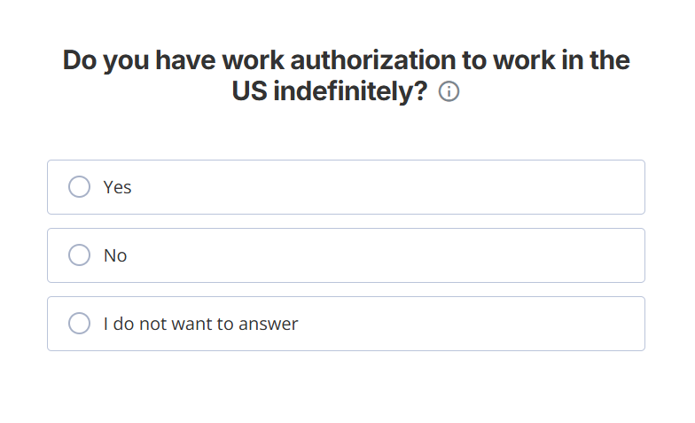 Radio button question asking "Do you have work authorization to work in the US indefinitely?" with Yes, No, and I do not want to answer options.