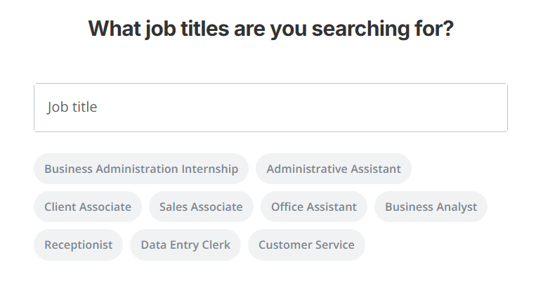 Text input asking "What job titles are you searching for?" with a Job title field and suggested title chips including Business Administration Internship, Administrative Assistant, Client Associate, Sales Associate, Office Assistant, Business Analyst, Receptionist, Data Entry Clerk, and Customer Service.