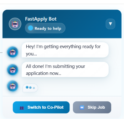 FastApply Bot Chrome extension widget showing the bot in mid-application, with messages indicating it is preparing and submitting, and options to Switch to Co-Pilot or Skip Job.